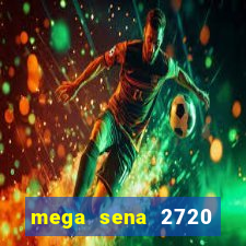 mega sena 2720 giga sena